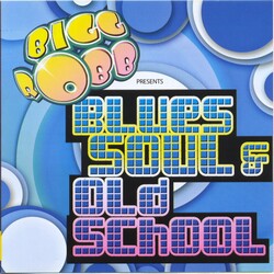Bigg Robb Presents Blues Soul & Old School