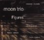 Figures & Tales, Moon Trio