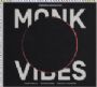 Monk Vibes