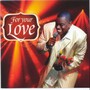 For Your Love