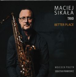 Better Place, Maciej Sikala Trio