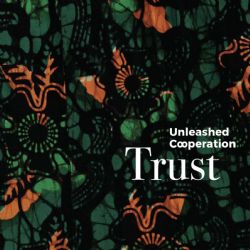 Trust, Unleashed Cooperation
