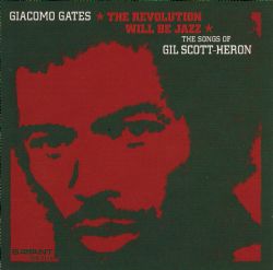 The Revolution Will Be Jazz: The Songs Of Gil Scot