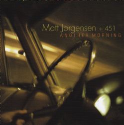 Another Morning, Matt Jorgensen + 451