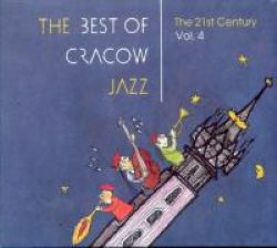 The Best Of Cracow Jazz - Vol 4 - The 21st Century