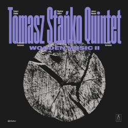 Wooden Music II, Tomasz Stanko Quintet