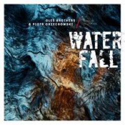 Waterfall - Music Of Joe Zawinul, Oles Brothers & Piotr Orzechowski